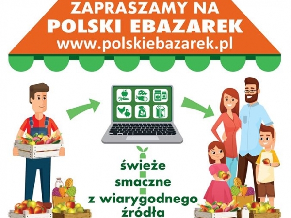 „Cudze chwalicie, swoje poznajcie” - platforma ogłoszeniowa POLSKI e-bazarek
